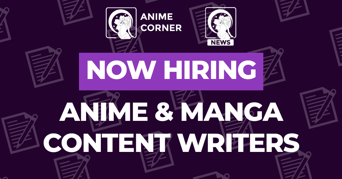 anime corner hiring writers