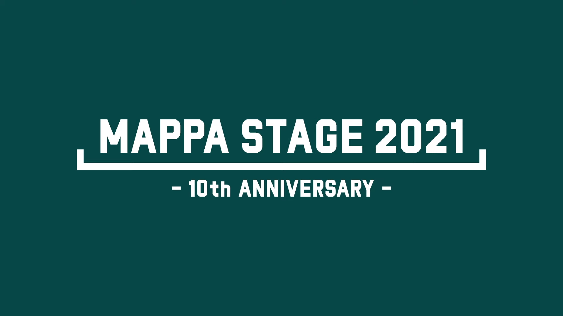 MAPPA 10th Anniversary Stage
